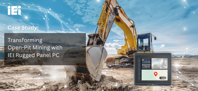 Case Study: Transforming Open-Pit Mining with IEI Rugged Panel PC