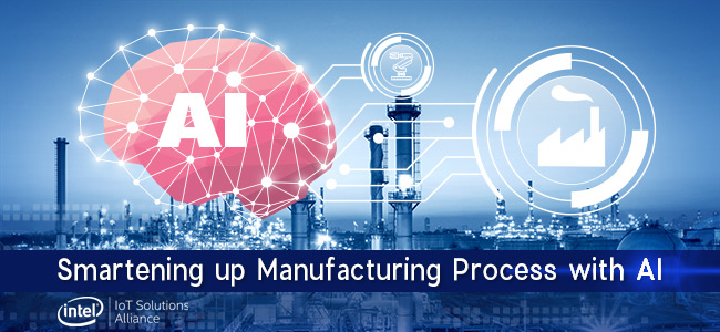 Smartening up manufacturing process with AI